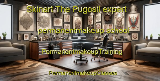 Skinart The Pugosil expert permanentmakeup school | PermanentmakeupTraining | PermanentmakeupClasses | SkinartTraining-Korea