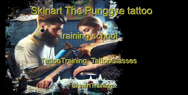 Skinart The Punggye tattoo training school | TattooTraining | TattooClasses | SkinartTraining-Korea