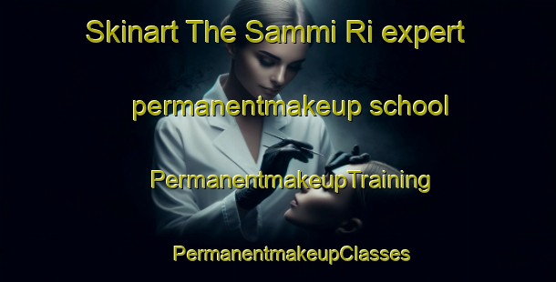 Skinart The Sammi Ri expert permanentmakeup school | #PermanentmakeupTraining #PermanentmakeupClasses #SkinartTraining-Korea