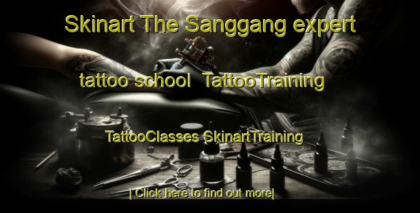 Skinart The Sanggang expert tattoo school | #TattooTraining #TattooClasses #SkinartTraining-Korea