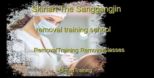 Skinart The Sanggangjin removal training school | #RemovalTraining #RemovalClasses #SkinartTraining-Korea