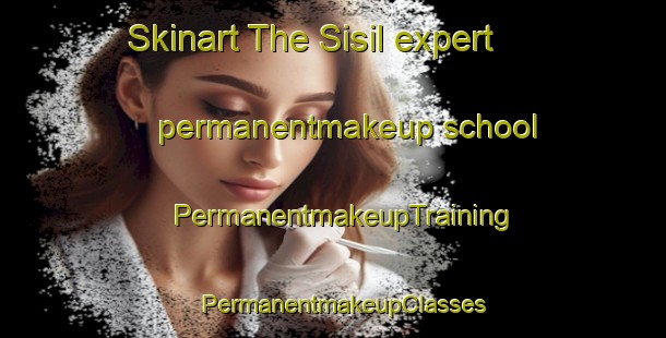 Skinart The Sisil expert permanentmakeup school | PermanentmakeupTraining | PermanentmakeupClasses | SkinartTraining-Korea