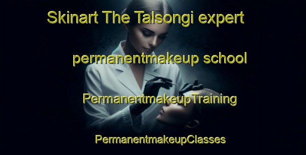 Skinart The Talsongi expert permanentmakeup school | #PermanentmakeupTraining #PermanentmakeupClasses #SkinartTraining-Korea