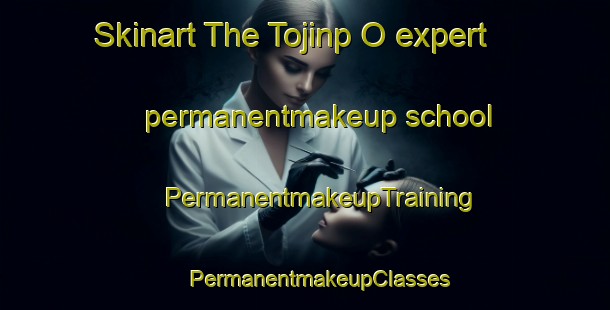 Skinart The Tojinp O expert permanentmakeup school | #PermanentmakeupTraining #PermanentmakeupClasses #SkinartTraining-Korea