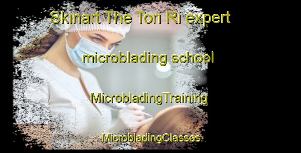 Skinart The Tori Ri expert microblading school | #MicrobladingTraining #MicrobladingClasses #SkinartTraining-Korea