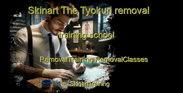 Skinart The Tyokuri removal training school | #RemovalTraining #RemovalClasses #SkinartTraining-Korea