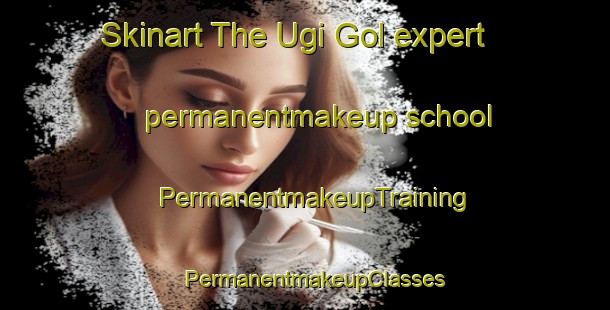 Skinart The Ugi Gol expert permanentmakeup school | PermanentmakeupTraining | PermanentmakeupClasses | SkinartTraining-Korea