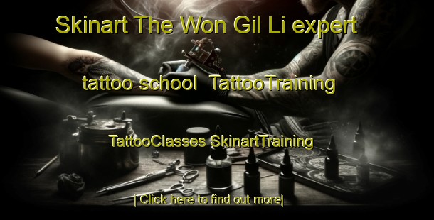 Skinart The Won Gil Li expert tattoo school | #TattooTraining #TattooClasses #SkinartTraining-Korea