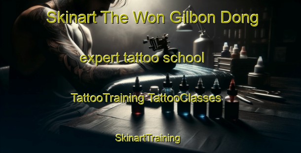 Skinart The Won Gilbon Dong expert tattoo school | #TattooTraining #TattooClasses #SkinartTraining-Korea