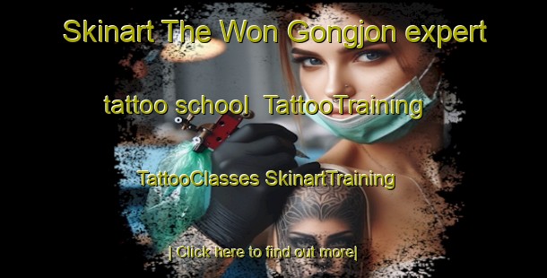 Skinart The Won Gongjon expert tattoo school | #TattooTraining #TattooClasses #SkinartTraining-Korea