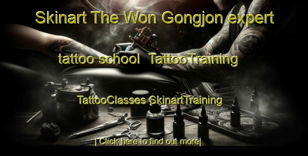 Skinart The Won Gongjon expert tattoo school | #TattooTraining #TattooClasses #SkinartTraining-Korea