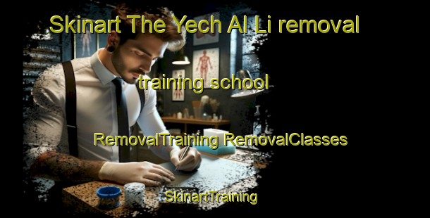 Skinart The Yech Al Li removal training school | #RemovalTraining #RemovalClasses #SkinartTraining-Korea