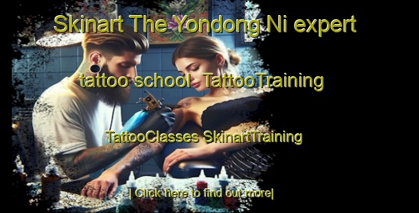 Skinart The Yondong Ni expert tattoo school | #TattooTraining #TattooClasses #SkinartTraining-Korea