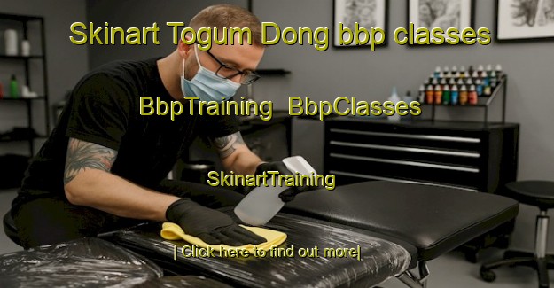 Skinart Togum Dong bbp classes | BbpTraining | BbpClasses | SkinartTraining-Korea