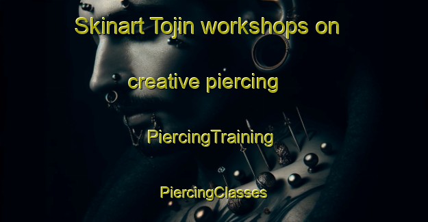 Skinart Tojin workshops on creative piercing | #PiercingTraining #PiercingClasses #SkinartTraining-Korea