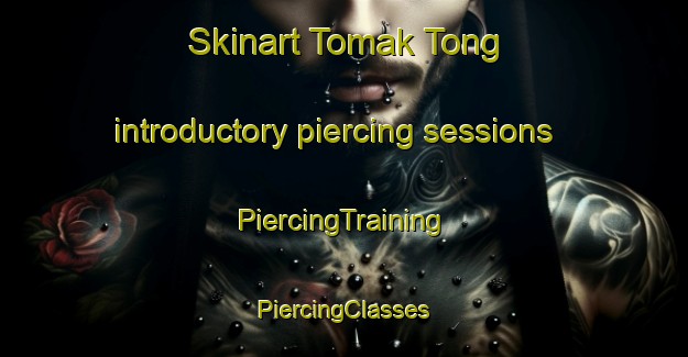 Skinart Tomak Tong introductory piercing sessions | #PiercingTraining #PiercingClasses #SkinartTraining-Korea