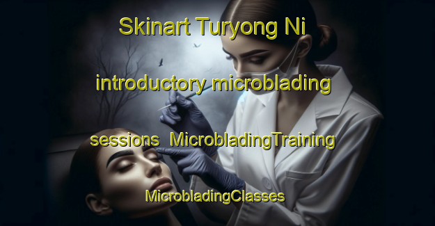 Skinart Turyong Ni introductory microblading sessions | MicrobladingTraining | MicrobladingClasses | SkinartTraining-Korea