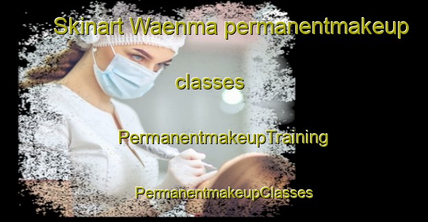 Skinart Waenma permanentmakeup classes | #PermanentmakeupTraining #PermanentmakeupClasses #SkinartTraining-Korea