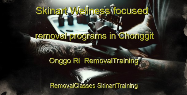 Skinart Wellness-focused removal programs in Chonggit Onggo Ri | #RemovalTraining #RemovalClasses #SkinartTraining-Korea