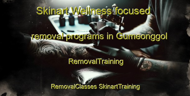 Skinart Wellness-focused removal programs in Gumeonggol | #RemovalTraining #RemovalClasses #SkinartTraining-Korea