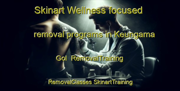 Skinart Wellness-focused removal programs in Keungama Gol | #RemovalTraining #RemovalClasses #SkinartTraining-Korea