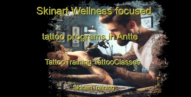 Skinart Wellness-focused tattoo programs in Antte | #TattooTraining #TattooClasses #SkinartTraining-Korea