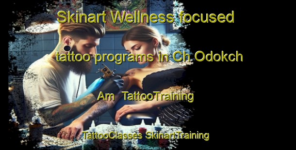 Skinart Wellness-focused tattoo programs in Ch Odokch Am | #TattooTraining #TattooClasses #SkinartTraining-Korea