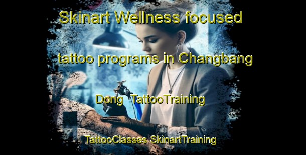 Skinart Wellness-focused tattoo programs in Changbang Dong | #TattooTraining #TattooClasses #SkinartTraining-Korea