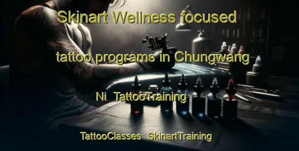 Skinart Wellness-focused tattoo programs in Chungwang Ni | TattooTraining | TattooClasses | SkinartTraining-Korea