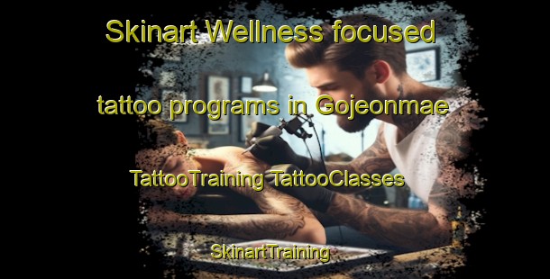 Skinart Wellness-focused tattoo programs in Gojeonmae | #TattooTraining #TattooClasses #SkinartTraining-Korea