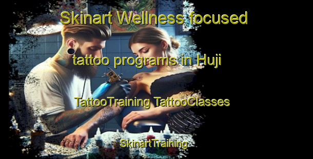 Skinart Wellness-focused tattoo programs in Huji | #TattooTraining #TattooClasses #SkinartTraining-Korea