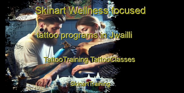 Skinart Wellness-focused tattoo programs in Jwailli | #TattooTraining #TattooClasses #SkinartTraining-Korea