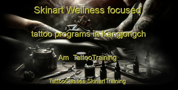 Skinart Wellness-focused tattoo programs in Kangjongch Am | #TattooTraining #TattooClasses #SkinartTraining-Korea