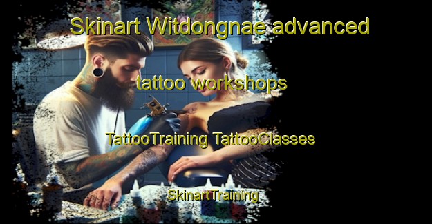 Skinart Witdongnae advanced tattoo workshops | #TattooTraining #TattooClasses #SkinartTraining-Korea