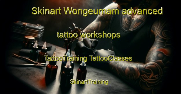 Skinart Wongeumam advanced tattoo workshops | #TattooTraining #TattooClasses #SkinartTraining-Korea