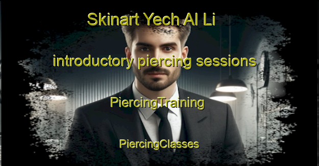 Skinart Yech Al Li introductory piercing sessions | #PiercingTraining #PiercingClasses #SkinartTraining-Korea