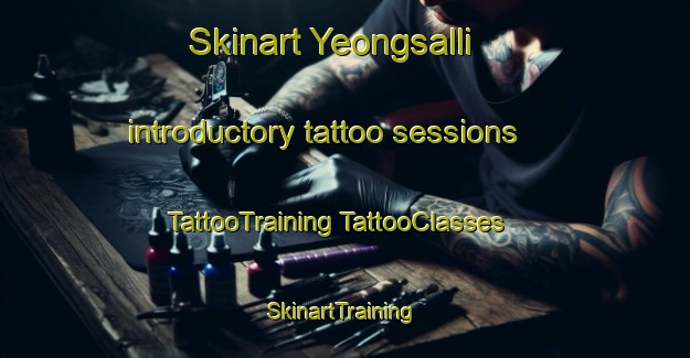 Skinart Yeongsalli introductory tattoo sessions | #TattooTraining #TattooClasses #SkinartTraining-Korea