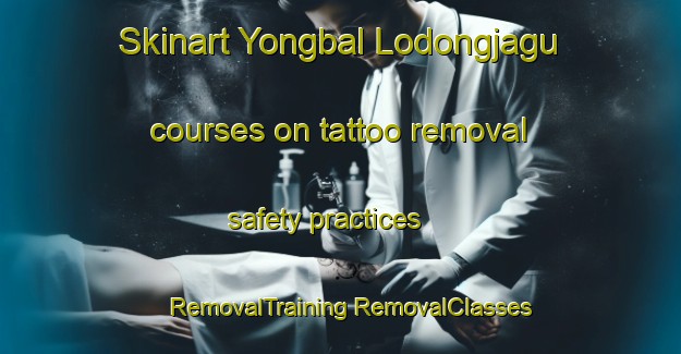 Skinart Yongbal Lodongjagu courses on tattoo removal safety practices | #RemovalTraining #RemovalClasses #SkinartTraining-Korea