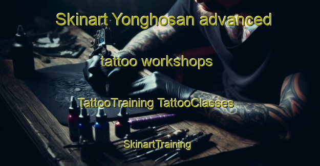 Skinart Yonghosan advanced tattoo workshops | #TattooTraining #TattooClasses #SkinartTraining-Korea