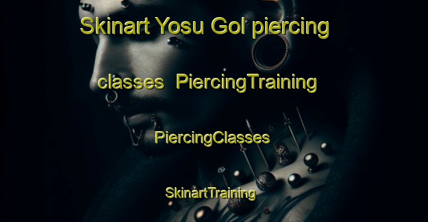 Skinart Yosu Gol piercing classes | #PiercingTraining #PiercingClasses #SkinartTraining-Korea